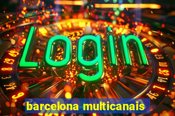 barcelona multicanais